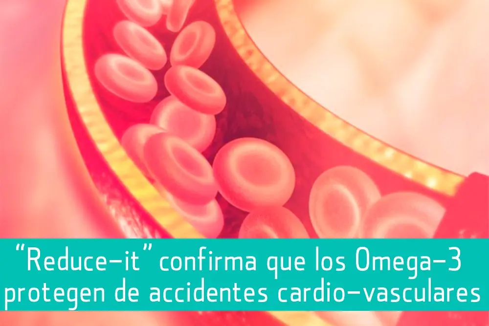 Última duda desechada. El estudio de «Reduce-It» confirma que los Omega-3 (EPA) nos protegen de accidentes cardio-vasculares